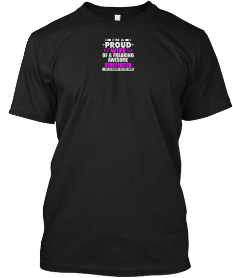 I'm A Proud Wife Of A Freaking Awesome Story Editor Black T-Shirt Front