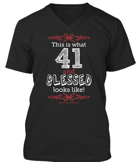 This Is What 41 And Blessed Looks Like Black T-Shirt Front