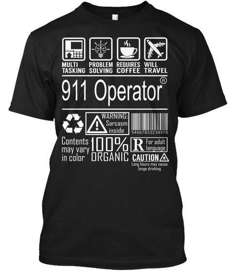 Multi Tasking Problem Solving Requires Coffee Will Travel 911 Operator Contents May Vary In Color Black Camiseta Front