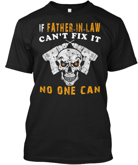 If Father In Law  Can't Fix It ..... Black Camiseta Front
