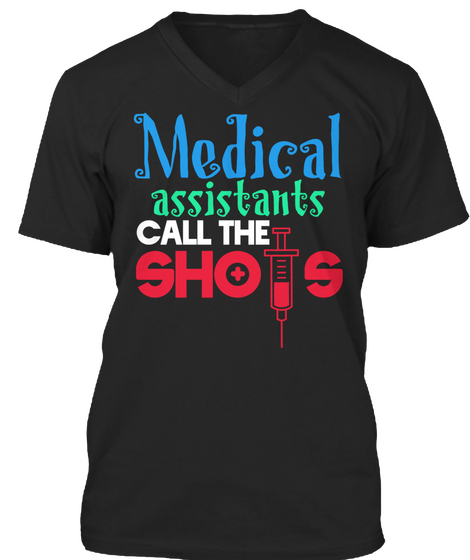Medical Assistants Call The Shots Black T-Shirt Front