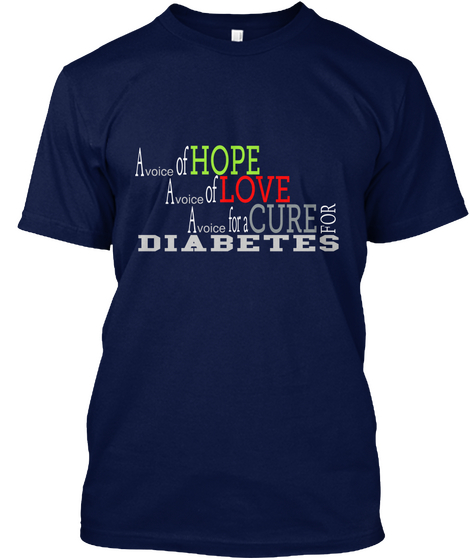 A Voice Of Hope A Voice Of Love A Voice For A Cure For Diabetes Navy T-Shirt Front