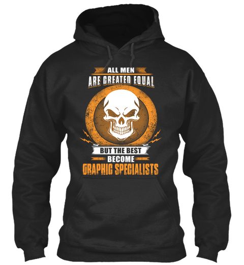 All Men Are Created Equal But The Best Become Graphic Specialists Jet Black T-Shirt Front