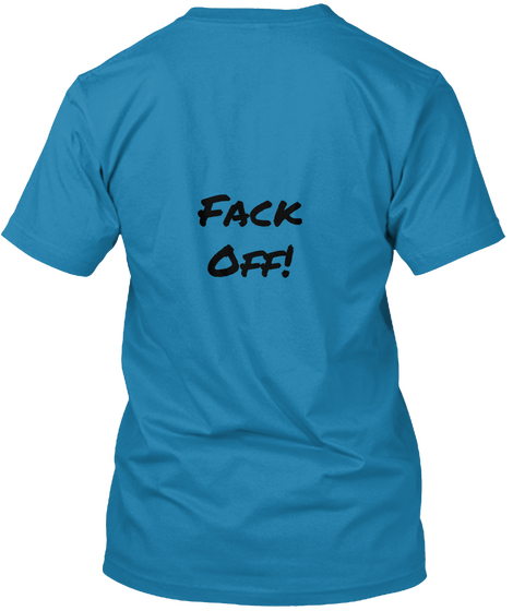 Fack Off Azure T-Shirt Back
