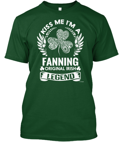 Kiss Me I M A Fanning Original Irish Legend Deep Forest T-Shirt Front