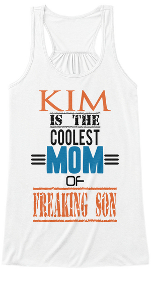 Kim Is The Coolest Mom Of Freaking Son White áo T-Shirt Front