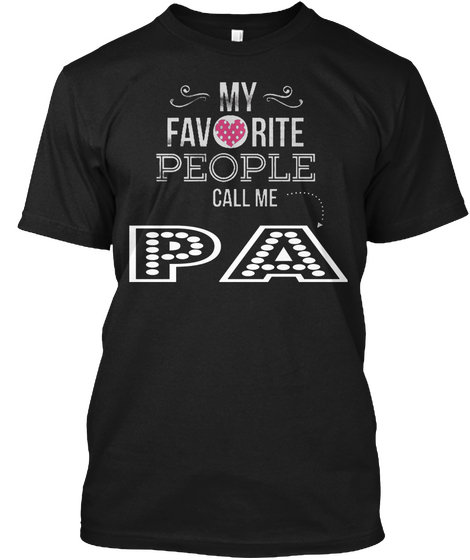 My Favourite People Call Me Pa Black T-Shirt Front