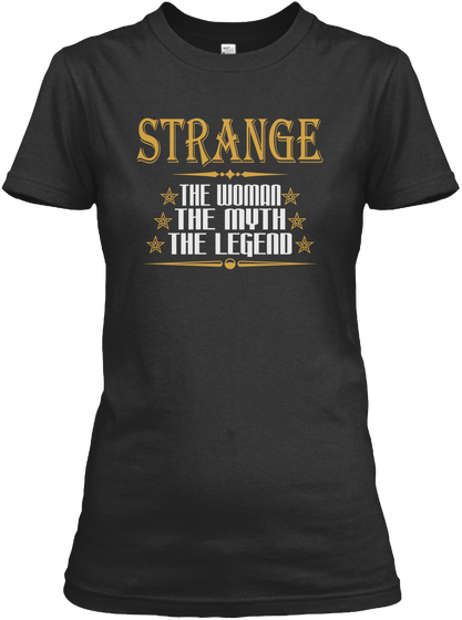 Strange The Woman The Myth The Legend Black T-Shirt Front