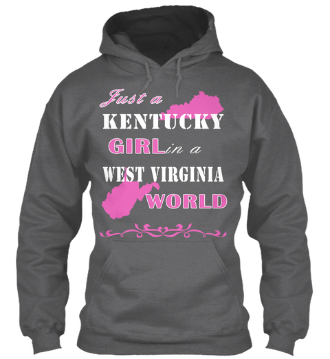 Just A Kentucky Girl In A West Virginia World Dark Heather Maglietta Front