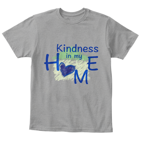 Kindness In My Home   Child Light Heather Grey  T-Shirt Front