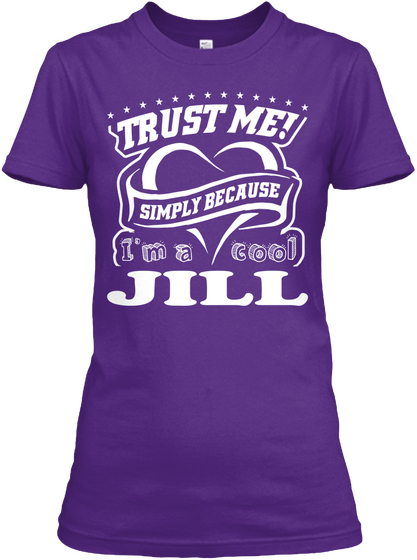 Trust Me Simply Because I'm A Cool Jill Purple T-Shirt Front