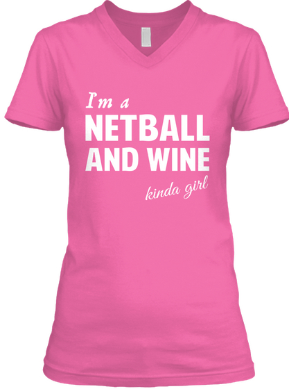 I'm A Netball And Wine Kinda Girl Azalea T-Shirt Front