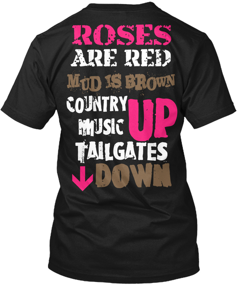 Roses Are Red Mud Is Brown Country Music Up Tailgates Down Black Camiseta Back