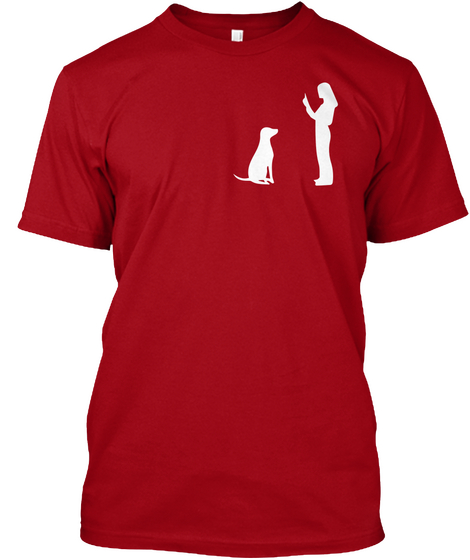 You Know You're A Dog Trainer When... Deep Red T-Shirt Front