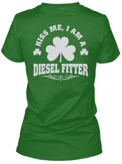 Kiss Me, I'm Diesel Fitter Patrick's Day T Shirts Irish Green Kaos Back