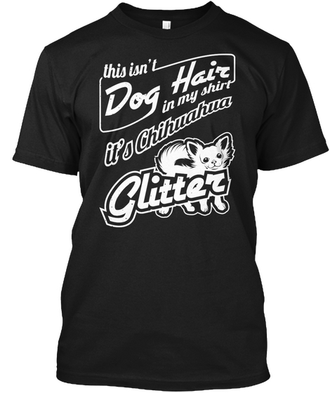 This Is Not Dog Hair In My Shirt It Is Christmas Glitter Black áo T-Shirt Front