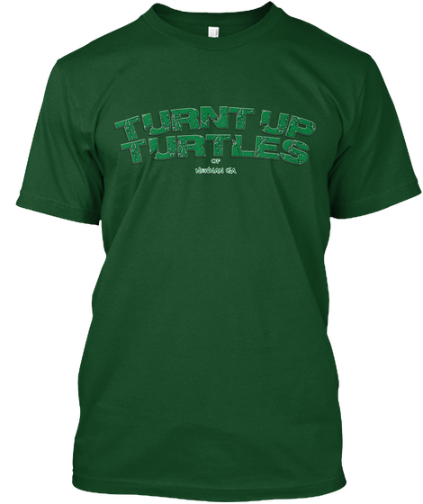 Turnt Up Turtles Deep Forest T-Shirt Front