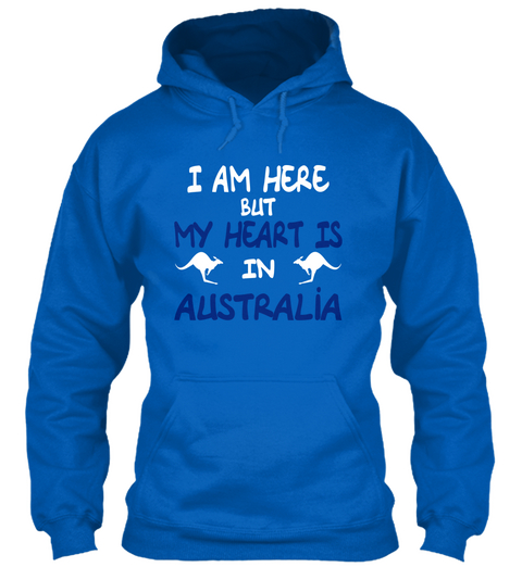 I Am Here But My Heart Is In Australia Sapphire Blue áo T-Shirt Front