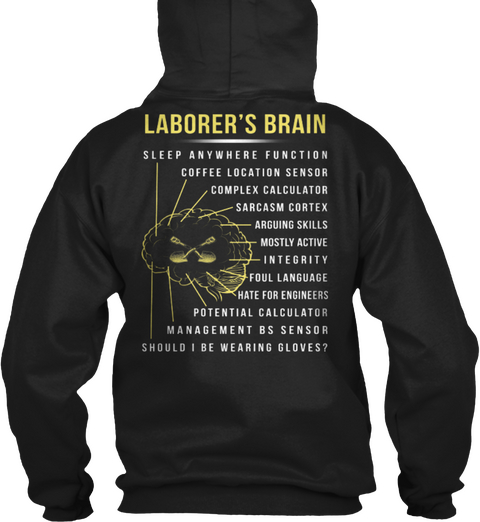 Laborer's Brain Sleep Anywhere Function Coffee Location Sensor Complex Calculator Sarcasm Cortex Arguing Skills... Black T-Shirt Back
