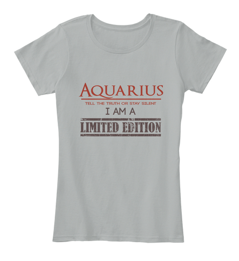 Aquarius Tell The Truth Or Stay Silent I Am A Grey Camiseta Front