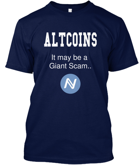 Altcoins It May Be A 
Giant Scam.. Navy T-Shirt Front