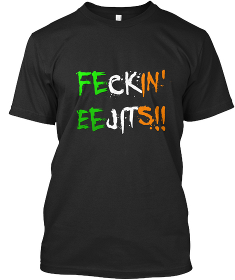 Feckin' Eejits!! Black Camiseta Front