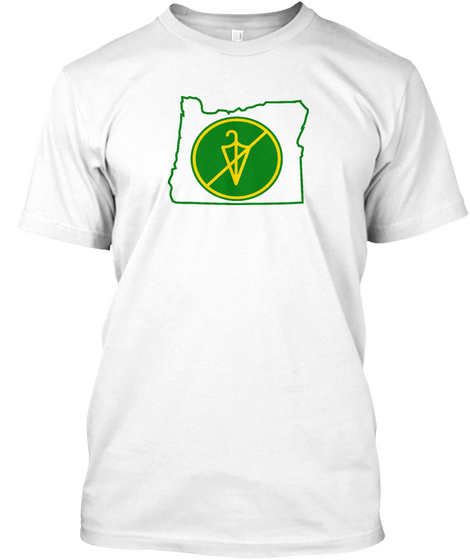 No Umbrellas Allowed In Oregon (Grn/Yel) White T-Shirt Front