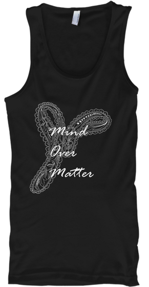 Mind Over Matter Inspiration Tank Top Black T-Shirt Front