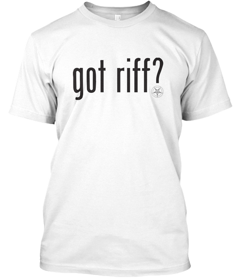 Got Riff? White áo T-Shirt Front