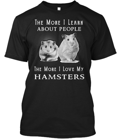 I Love My Hamsters Black T-Shirt Front