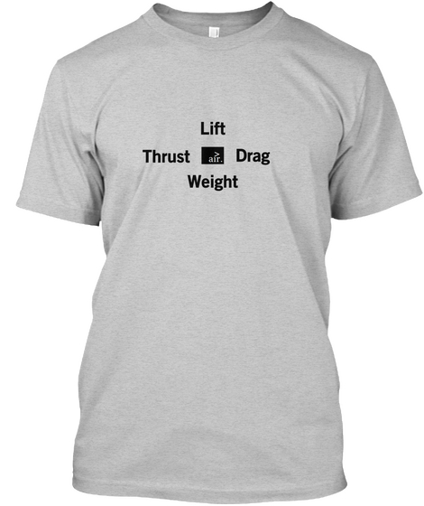 Lift Thrust Air Drag Weight Light Steel T-Shirt Front