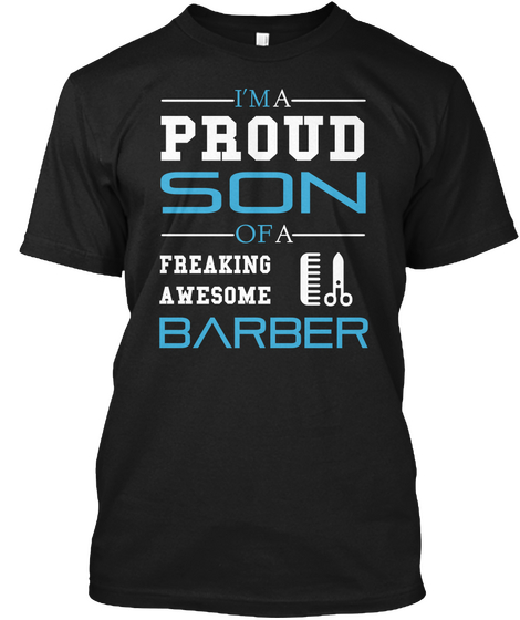 I'm A Proud Son Of A Freaking Awesome Barber Black Camiseta Front