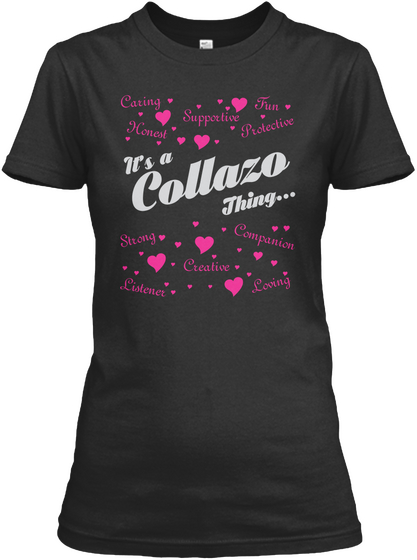 Caring Supportive Fun Honest Protective Strong Companion Creative Listener Loving It's A Collaza Thing Black Camiseta Front