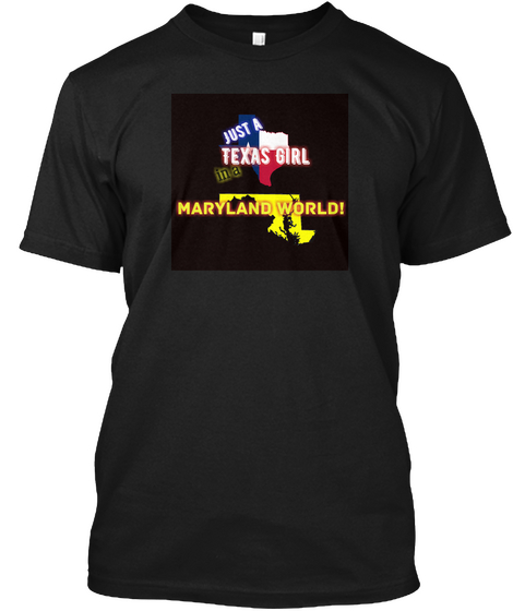 Just A Texas Girl Maryland World! Black Maglietta Front