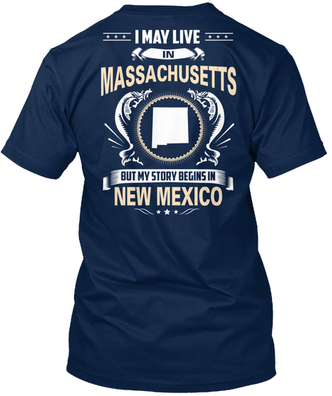 Massachusetts  Begins In New Mexico Navy T-Shirt Back