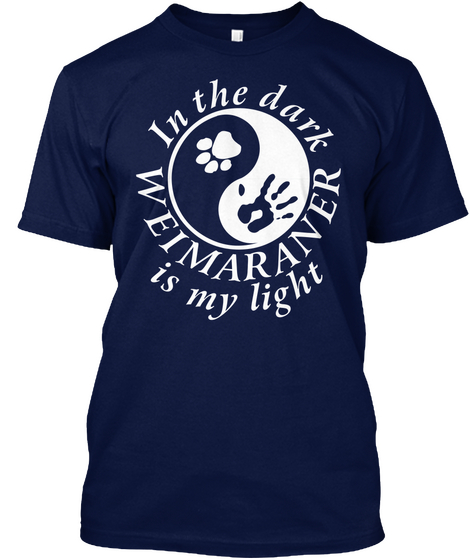 In The Dark Weimaraner Is My Light Navy Camiseta Front