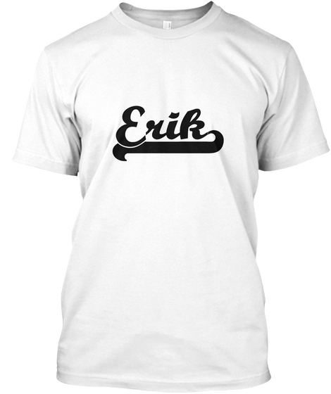 Erik White T-Shirt Front