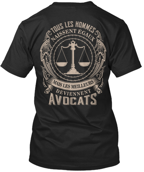 Tous Les Hommes Naissent Egaux Mais Les Meilleurs Deviennent Avocats Black T-Shirt Back