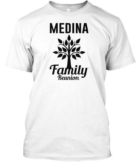 Medina Family Reunion White Kaos Front