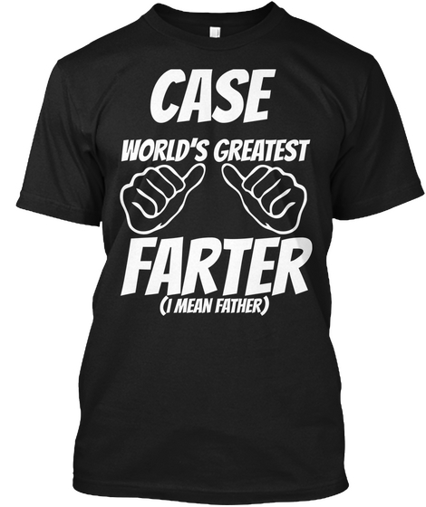 Humor   Case Worlds Greatest Farter   I Mean Father Black Kaos Front