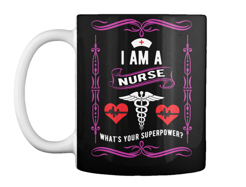 I Am A  Nurse What's Your Superpower? Black T-Shirt Front