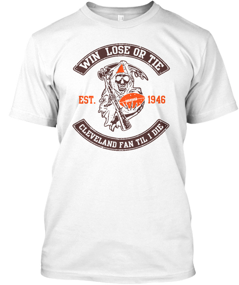 Win Lose Tie   Cleveland White T-Shirt Front