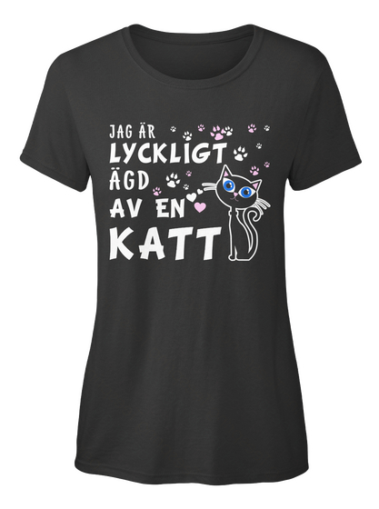 Jag Ar Lyckligt Agd Av En Katt  Black T-Shirt Front