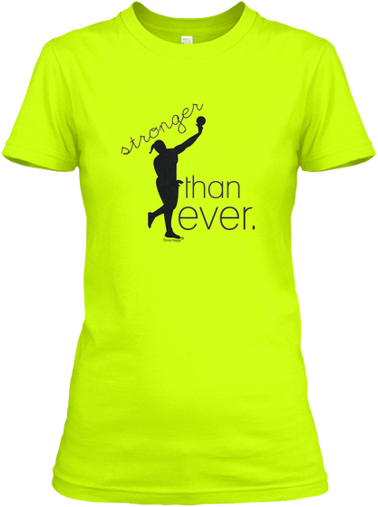 Stronger Than Ever. Safety Green T-Shirt Front