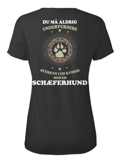 Duma Aldrig Undervurdere Styrken I En Kvinde Med En Schaeferhund Black T-Shirt Back