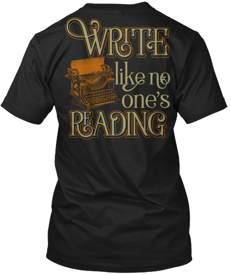 Write Like No One's Reading Black T-Shirt Back
