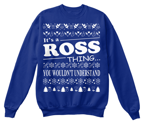 It's A Ross Thing You Wouldn't Understand Deep Royal  T-Shirt Front