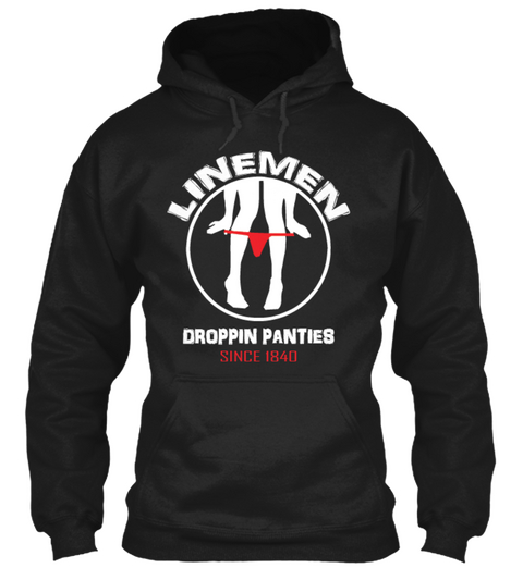 Lineman Panty Droppin! Black T-Shirt Front