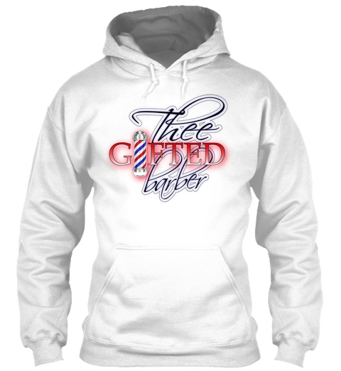 "Thee Gifted Barber" Hoodie White áo T-Shirt Front