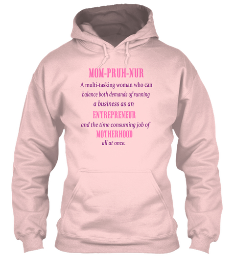 Mom Pruh Nur A Multi Tasking Woman Who Can Balance Both Demands Of Running A Business As A Entrepreneur And The Time... Light Pink Camiseta Front